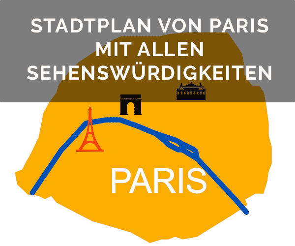 Stadtplan von Paris mit allen Sehenswürdigkeiten auf 1 Blick